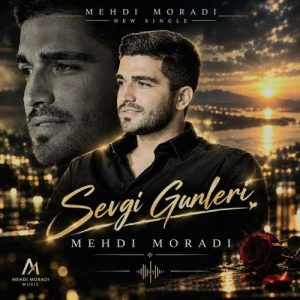 دانلود آهنگ سئوگی گونلری مهدی مرادی